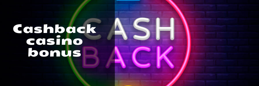 Cashback casino bonus